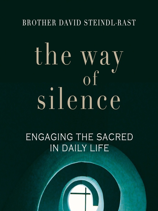 Title details for The Way of Silence by David Steindl-Rast - Wait list